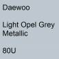 Preview: Daewoo, Light Opel Grey Metallic, 80U.